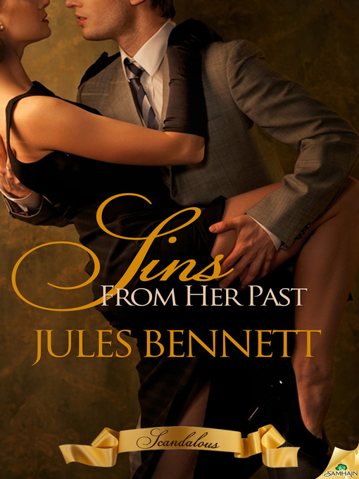 Title details for Sins from Her Past by Jules Bennett - Available
